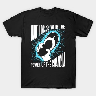 Don't Mess with the Power of the Chancla T-Shirt